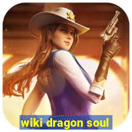 wiki dragon soul